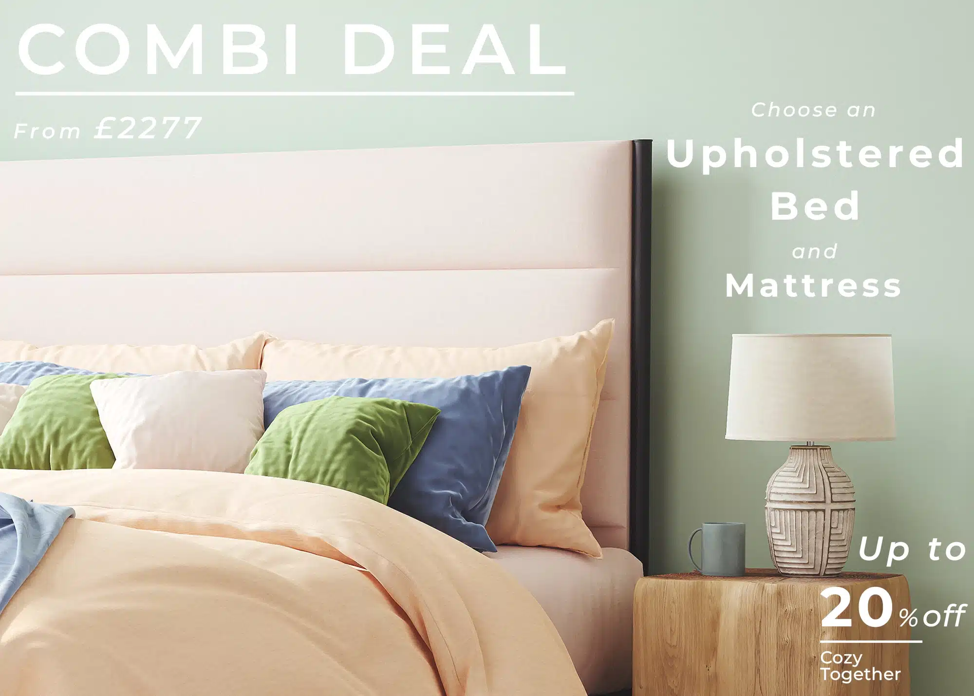 Combi Deal - Upholstered Beds High